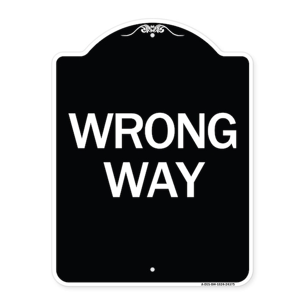 Signmission Designer Series Sign-Wrong Way, Black & White Heavy-Gauge Aluminum Sign, 24" x 18", BW-1824-24375 A-DES-BW-1824-24375 - main